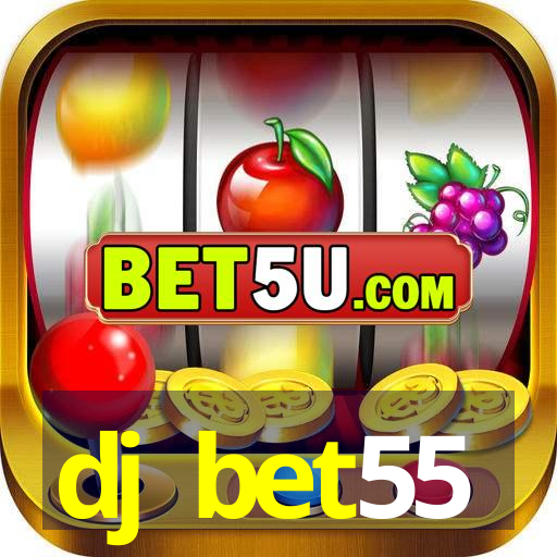 dj bet55